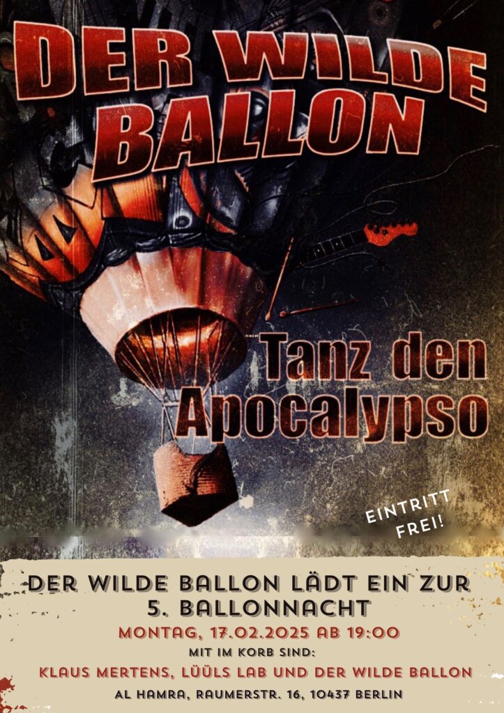 Plakat Der Wilde Ballon - Einladung zur 5. Ballonnacht mit Gästen.
Diesmal mit Klaus Mertens und Lüüls Lab